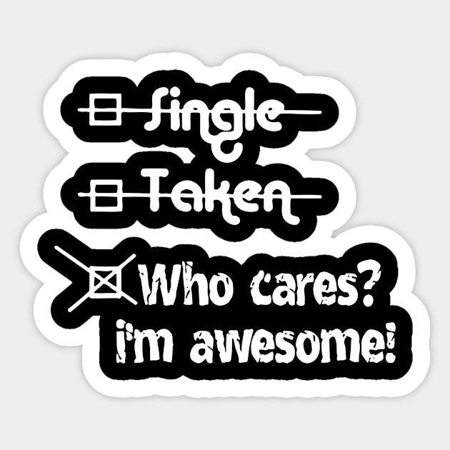 SINGLE TAKEN who cares? i'm awesome Sticker by Jhonson30